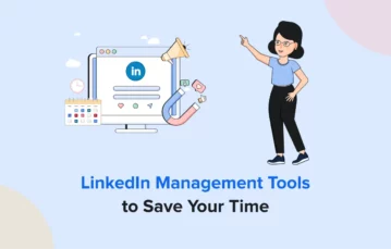 LinkedIn Management Tools to Save Your Time