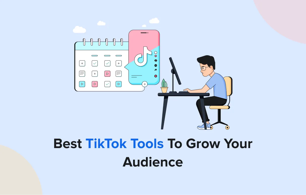 TikTok Tools To Grow Your Audience