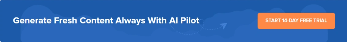 generate fresh content always with AI pilot